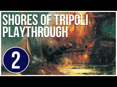 Shores of Tripoli Wargame Playthrough - Episode 2 - Fort Circle Games - Session