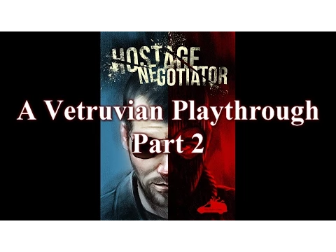 Vitruvian Playthrough: Hostage Negotiator Part 2