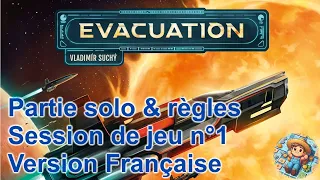 [FR] Evacuation - partie solo explicative - 1ere session