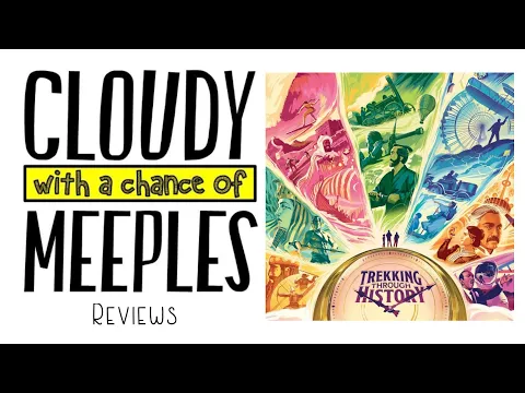 Trekking Through History Review - Cloudy with a Chance of Meeples