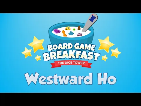 Board Game Breakfast 540 - (Dice Tower) Westward Ho!