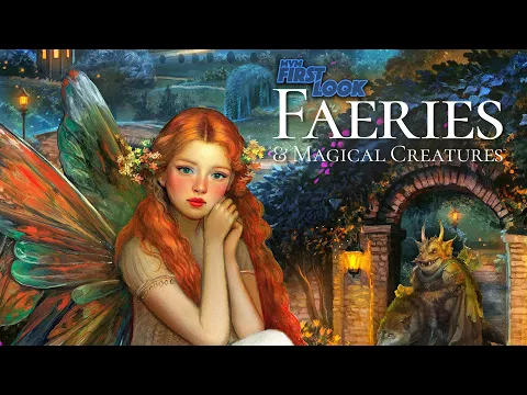 Faeries & Magical Creatures - First Look!