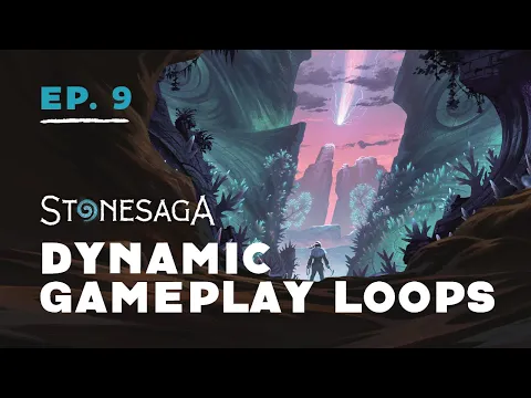 Dynamic Gameplay Loops | Countdown to Stonesaga (Episode 9)