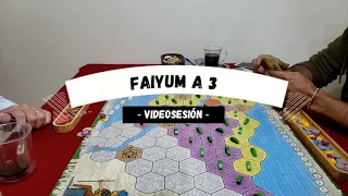 Videosesión: FAIYUM, partida completa a 3 jugadores (5ª partida) ᴴᴰ