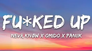NEVR KNØW x OMIDO x Paniik - Fu*ked Up (Lyrics) [7clouds Release]
