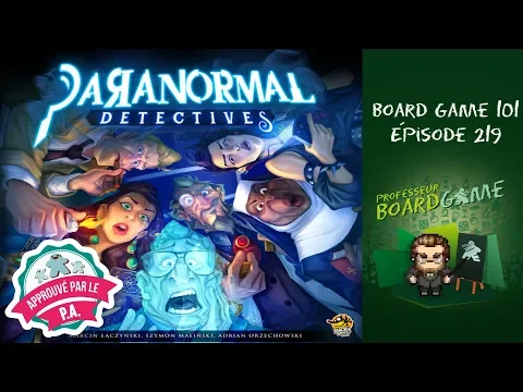 Board Game 101 (EP219) Paranormal Detectives - Règles et critique