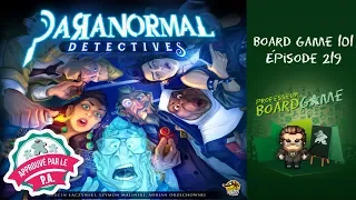 Board Game 101 (EP219) Paranormal Detectives - Règles et critique