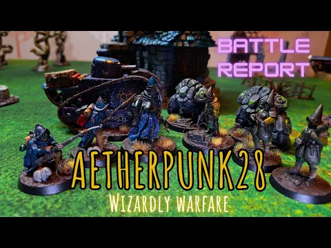 Aetherpunk28 Intro Battle Report! Wizarding in a WW1 Setting! #28mm #newwargames #tabletopgaming
