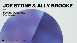 Joe Stone & Ally Brooke - Feeling Dynamite (Guz Remix) [Official Audio]