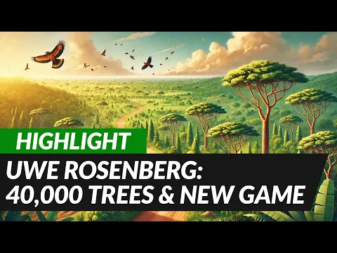 How Uwe Rosenberg Plants 40,000 TREES With Games!