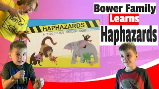 Bower Family Learns Haphazards