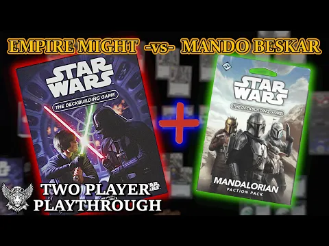 Can The Mandalorian Beat The Empire? | Star Wars Deckbuilding Game