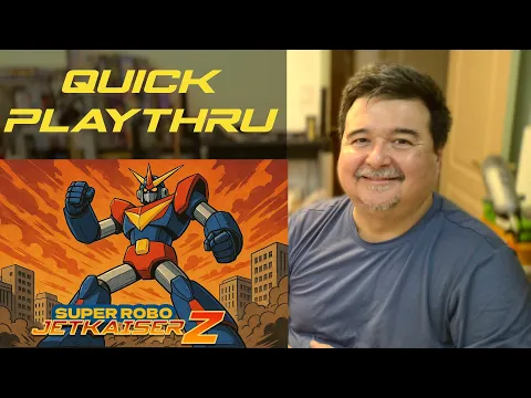 Martin Is Probably Playing This Wrong: Jetkaiser Z Quick Playthrough