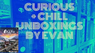 Otaru 1899 (Curious + Chill Unboxings Episode 124)