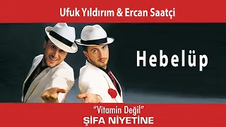 Ufuk Yıldırım & Ercan Saatçi -  Hebelüp (Official Audio Video)