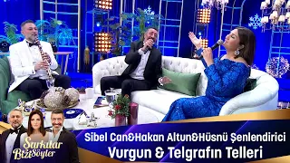 Sibel Can & Hakan Altun & Hüsnü Şenlendirici - VURGUN & TELGRAFIN TELLERİ