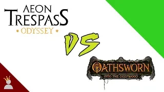 Oathsworn Vs. Aeon Trespass: Odyssey