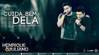 Henrique e Juliano - Cuida Bem Dela (DVD Ao vivo em Brasília) [Vídeo Oficial]