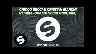 Chicco Secci & Cristian Marchi - Remãta (Chicco Secci Tribe Mix) [OUT NOW]