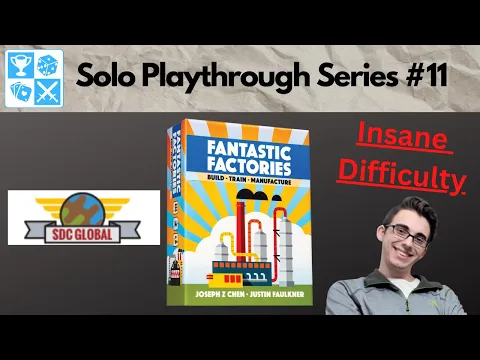 Around the world. Solo Fantastic Factories Playthrough #11: SDC Global