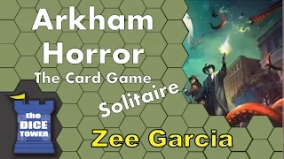 Arkham Horror: The Card Game (Solitaire) Review - with Zee Garcia