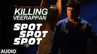 Spot Spot Spot || Killing Veerappan || Shivaraj Kumar, Sandeep, Parul Yadhav, Yagna Shetty