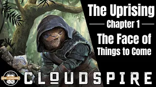 Cloudspire - Solo - The Uprising Chapter 1 - The Face of Things to Come