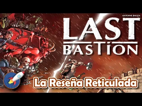 LAST BASTION - RESEÑA RETICULADA