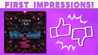 Crown of Ash - First Impressions!