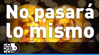 No Pasará Lo Mismo, Binomio De Oro - Audio