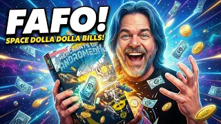 FAFO | Space Dolla Dolla Bills y'all in Merchants of Andromeda!