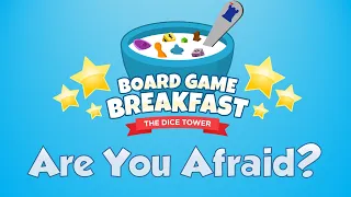 Board Game Breakfast 542 - Are You Afraid?