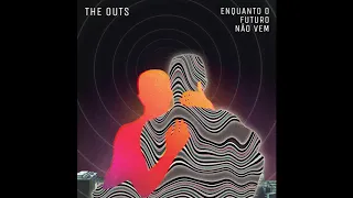 The Outs - Tempos Loucos