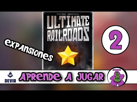 ULTIMATE RAILROADS - Cómo se juega a TODAS sus expansiones y módulos - TUTORIAL - Juego de Mesa