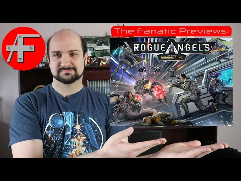 The Fanatic Previews: Rogue Angels Legacy of the Burning Suns - A Scifi Legacy Game by Sun Tzu Games
