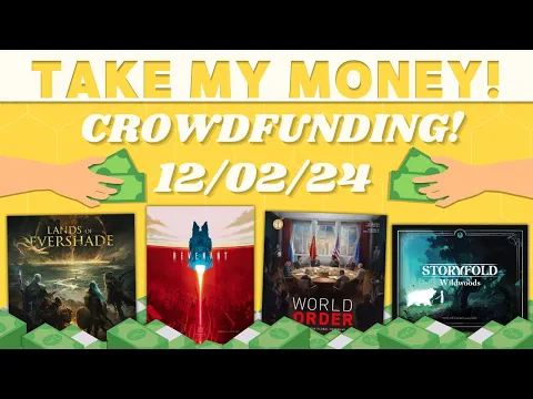 Take My Money! - Crowdfunding Review! (12/02/24)