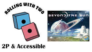 Rolling With Two: Beyond the Sun