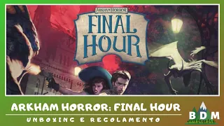 Arkham Horror: Final Hour - unboxing e regolamento in italiano