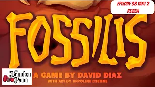 Drunken Pawn - Fossilis - Ep. 38 Part 2 - Board Game Review