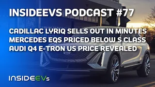 LYRIQ 'Sells Out' In 10 Mins, EQS Cheaper Than S-Class and Q4 e-tron Prices Revealed
