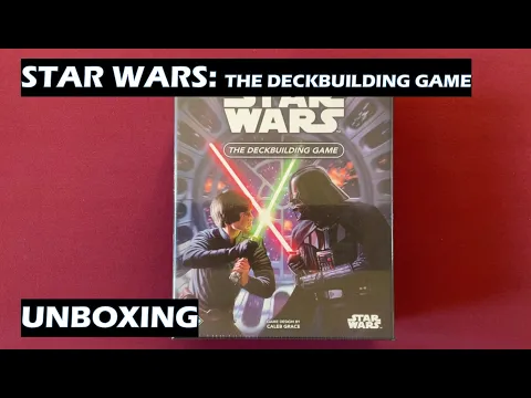 Unboxing Star Wars The Deckbuilding Game Card Game