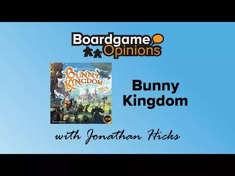 Boardgame Opinions: Bunny Kingdom