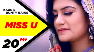 Miss U | Kaur B | feat. Bunty Bains | Full Official Music Video Miss U | Kaur B | feat. Bunty Bains | Full Official Music Video