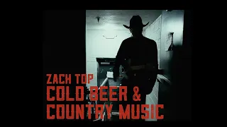 Zach Top - Cold Beer & Country Music (Official Music Video)