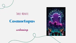 Cosmoctopus - 3-Minute Unboxing