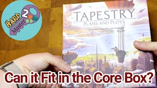 Unboxing/Reboxing of Tapestry: Plans and Ploys - Can it fit in the core box? - Hard 2 Master