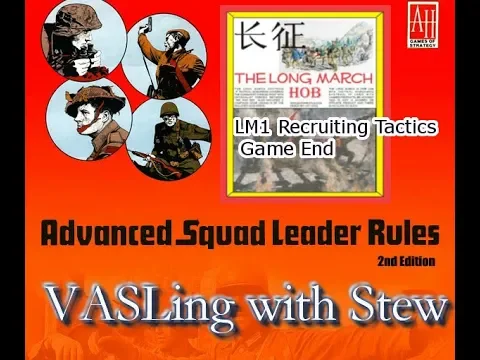 VASLing with Stew - The Long March Continues to Game End