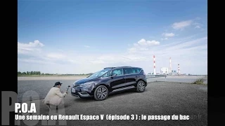 Une semaine enRenault Espace 🇫🇷V: le passage du bac (3/8)