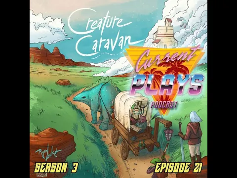 S3E21 - Creature Caravan