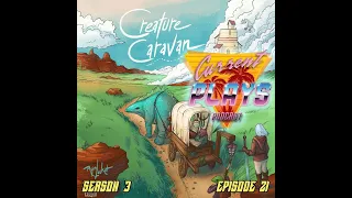 S3E21 - Creature Caravan